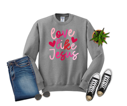 Love like Jesus Sweatshirt